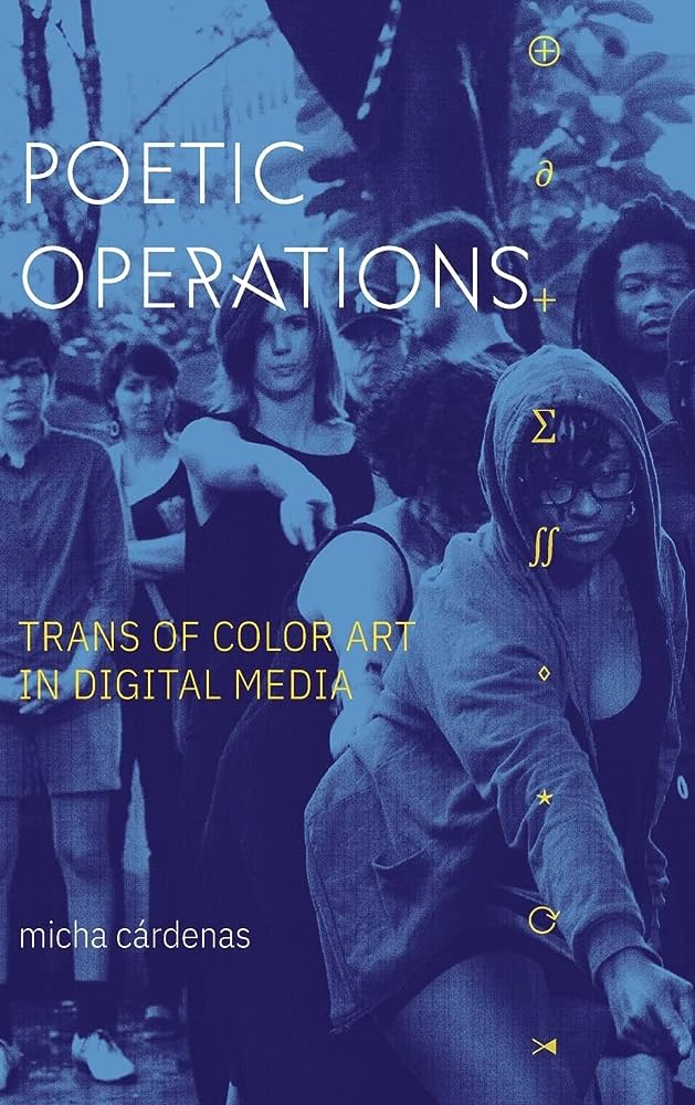 Poetic Operations. Trans of Color Art in Digital Media