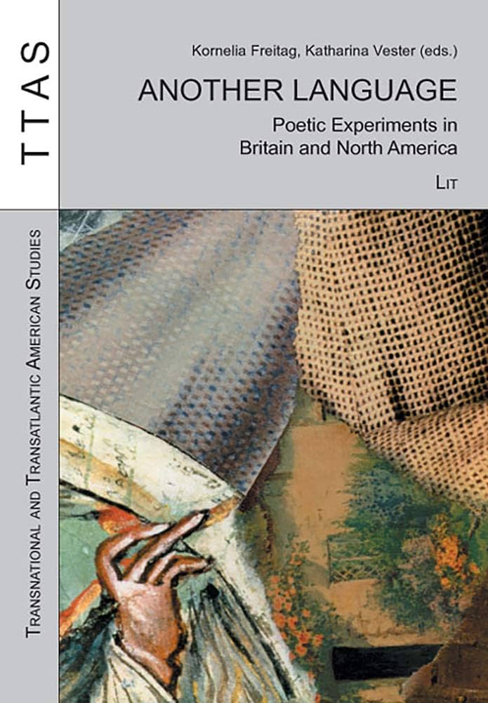 Another Language. Poetic Experiments in Britain and North America
