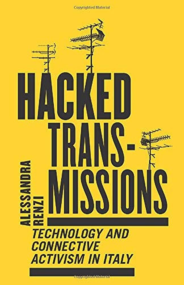 Hacked Transmissions. Technology and Connective Activism in Italy
